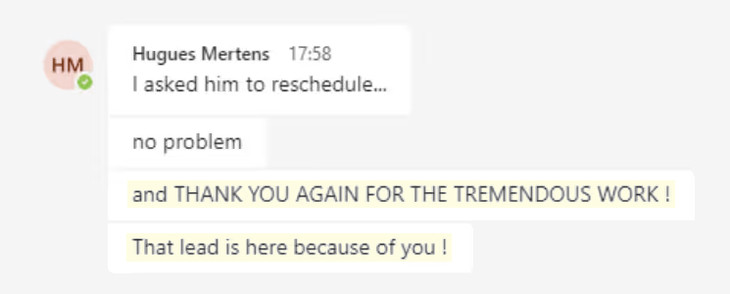Teams chat from Hugues Mertens: thank you again for the tremendous work, that lead is here because of you