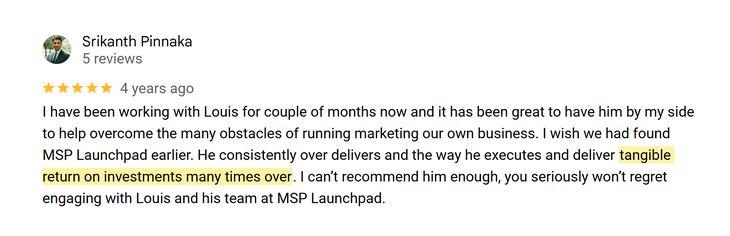 Google review from Srikanth Pinnaka: tangible return on investment many times over