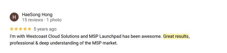 Google review from HaeSong Hong, Westcoast Cloud Solutions: great results and deep understanding of the MSP market