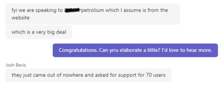 Chat from Josh Bevis: a 70-user company reached out through the website
